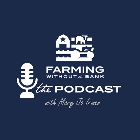 Farming Without the Bank podcast cover with Mary Jo Irmen, showing a barn, cow and tractor emblem