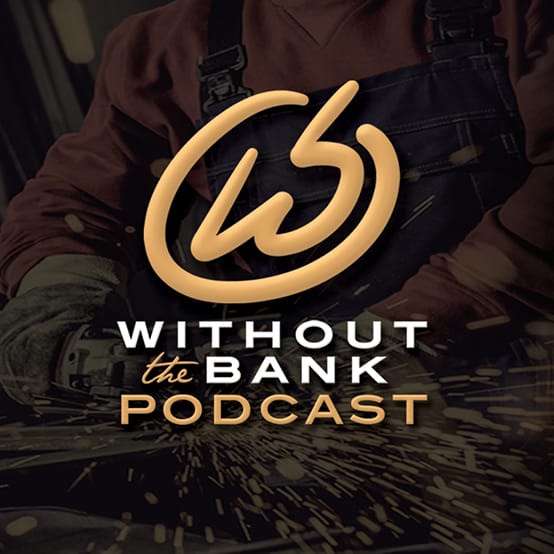 Without the Bank Podcast cover with a gold monogram over a welder throwing sparks