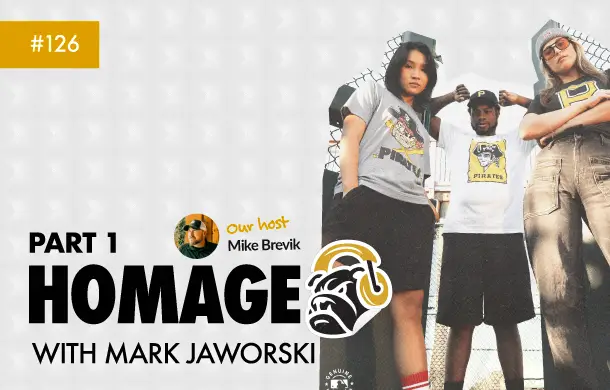 Brand Retro episode 126 cover: HOMAGE Part 1 with Mark Jaworski, over three people in Pirates tees