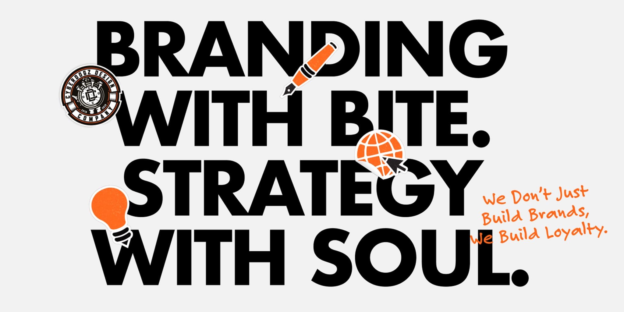 Branding with Bite. Strategy with Soul. headline with Cyberdogz sticker icons for design, web and ideas