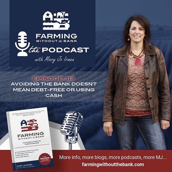Farming Without the Bank episode 313 graphic with Mary Jo Irmen and her book on farm finance