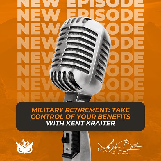 Wade Borth podcast graphic announcing an episode on military retirement benefits with Kent Kraiter